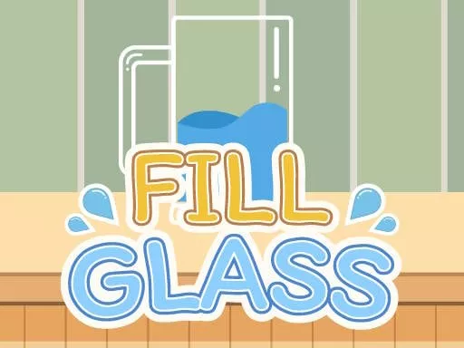 Fill Glass