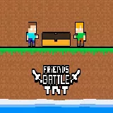 Friends Battle TNT